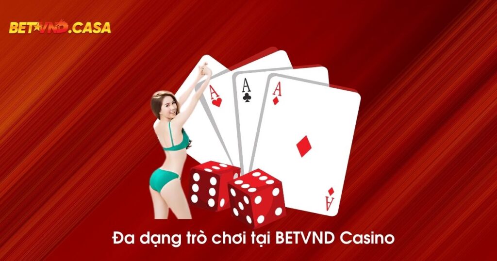 Đa dạng trò chơi tại BETVND Casino