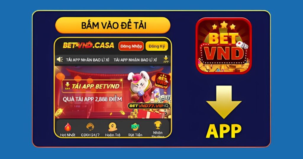 Giới thiệu về nhà cái BETVND và tầm quan trọng của việc tải app