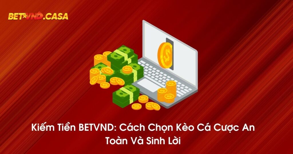 Kiếm tiền BETVND