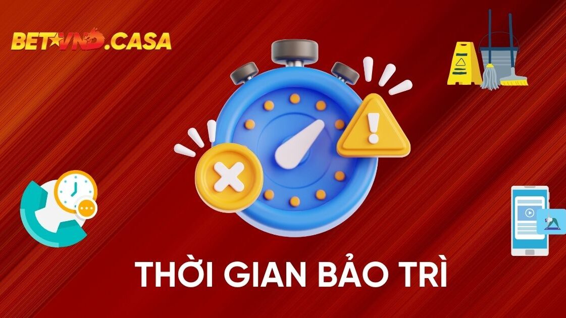 Thời gian bảo trì ngân hàng của nhà cái BETVND